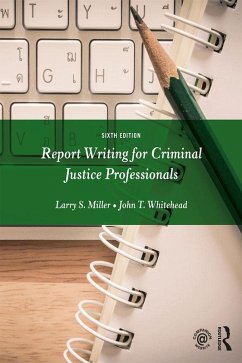 Report Writing for Criminal Justice Professionals (eBook, ePUB) - Miller, Larry; Whitehead, John
