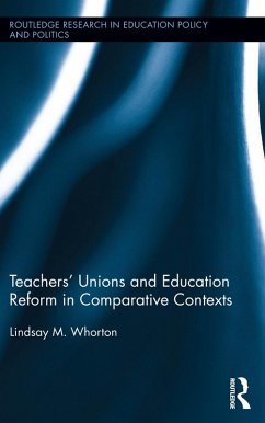 Teachers' Unions and Education Reform in Comparative Contexts (eBook, PDF) - Whorton, Lindsay