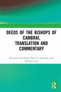 Deeds of the Bishops of Cambrai, Translation and Commentary (eBook, PDF) - Bachrach, Bernard S.; Bachrach, David S.; Leese, Michael