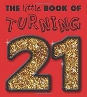 Little Book of Turning 21 - B Andy Bailey Jamien
