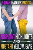 Eggplant Highlights and Mustard Yellow Jeans (eBook, ePUB) Eggplant Highlights and Mustard Yellow Jeans (eBook, ePUB)