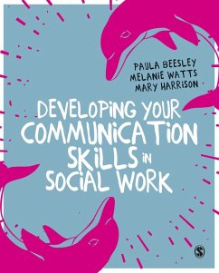 Developing Your Communication Skills in Social Work (eBook, PDF) - Beesley, Paula; Watts, Melanie; Harrison, Mary