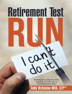 Cover Retirement Test Run: Techniques to Help You Start, Improve, or Catch Up On Your Retirement Plan (eBook, ePUB)