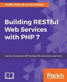 Building RESTful Web Services with PHP 7 (eBook, ePUB) Building RESTful Web Services with PHP 7 (eBook, ePUB)