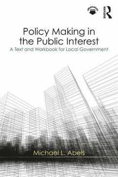 Policy Making in the Public Interest - Abels, Michael L