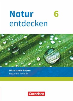 Natur entdecken 6. Jahrgangsstufe - Mittelschule Bayern - Schülerbuch - Schön, Kathrin;Kraft, Franz;Schnupp, Bernhard