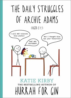 Hurrah for Gin: The Daily Struggles of Archie Adams (Aged 2 ¼) (eBook, ePUB) - Kirby, Katie
