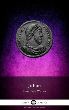 Delphi Complete Works of Julian (Illustrated) (eBook, ePUB) - the Apostate, Julian