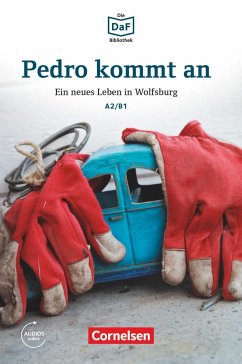 Die DaF-Bibliothek A2/B1 - Pedro kommt an - Borbein, Volker;Baumgarten, Christian