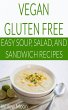 Vegan Gluten Free Easy Soup, Salad, and... - Bild 1