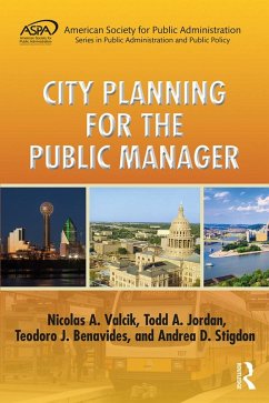 City Planning for the Public Manager (eBook, PDF) - Valcik, Nicolas A.; Jordan, Todd A.; Benavides, Teodoro J.; Stigdon, Andrea D.