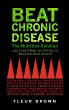 Beat Chronic Disease - The Nutrition... - Bild 1