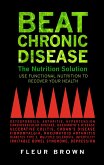 Beat Chronic Disease - The Nutrition Solution (eBook, ePUB)