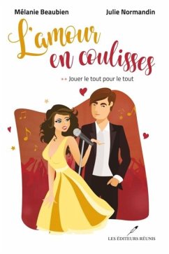 Cover L'amour en coulisses 02 : Jouer le tout pour le tout (eBook, PDF)