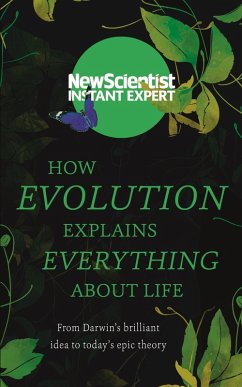 How Evolution Explains Everything About Life (eBook, ePUB) - New Scientist