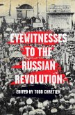Eyewitnesses to the Russian Revolution (eBook, ePUB) Eyewitnesses to the Russian Revolution (eBook, ePUB)