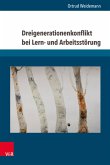 Dreigenerationenkonflikt bei Lern- und Arbeitsstörung (eBook, PDF)