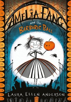 Amelia Fang and the Barbaric Ball (The Amelia Fang Series) (eBook, ePUB) - Anderson, Laura Ellen