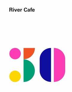 River Cafe 30 (eBook, ePUB) - Rogers, Ruth; Wyn Owen, Sian; Trivelli, Joseph; Gray, Rose