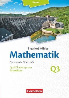 Bigalke/Köhler: Mathematik Grundkurs 3. Halbjahr - Hessen - Band Q3 - Köhler, Norbert;Bigalke, Anton;Ledworuski, Gabriele