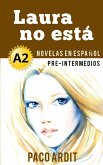 Laura no está - Novelas en español para pre-intermedios (A2) (eBook, ePUB)