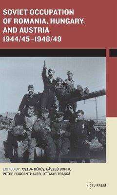 Soviet occupation of Romania, Hungary and Austria, 1944/45-1948/49 (eBook, ePUB) - Bekes, Csaba