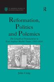 Reformation, Politics and Polemics (eBook, PDF) Reformation, Politics and Polemics (eBook, PDF)