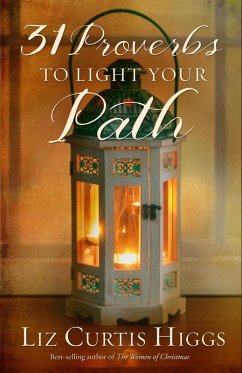 31 Proverbs to Light Your Path (eBook, ePUB) - Higgs, Liz Curtis