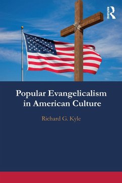 Popular Evangelicalism in American Culture (eBook, PDF) - Kyle, Richard G.