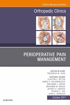 Perioperative Pain Management, An Issue of Orthopedic Clinics (eBook, ePUB) - Azar, Frederick M; Calandruccio, James H.; Grear, Benjamin J.; Mauck, Benjamin M.; Sawyer, Jeffrey R.; Toy, Patrick C.; Weinlein, John C.