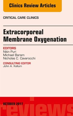Extracorporeal Membrane Oxygenation (ECMO), An Issue of Critical Care Clinics (eBook, ePUB) - Puri, Nitin; Baram, Michael; Cavarocchi, Nicholas