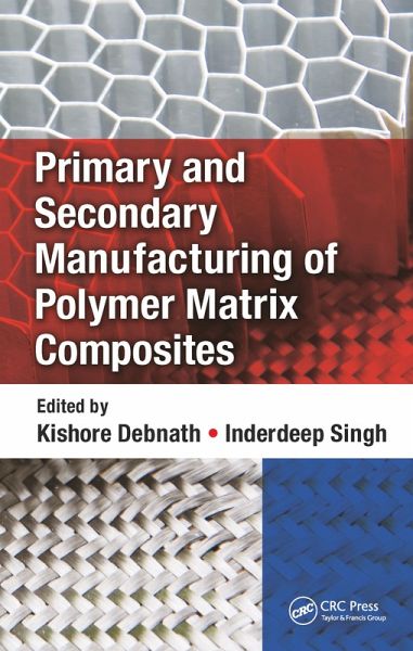 Primary and Secondary Manufacturing of Polymer Matrix Composites (eBook, ePUB)