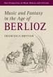 Music and Fantasy in the Age of Berlioz... - Bild 1