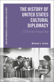 The History of United States Cultural Diplomacy (eBook, PDF)