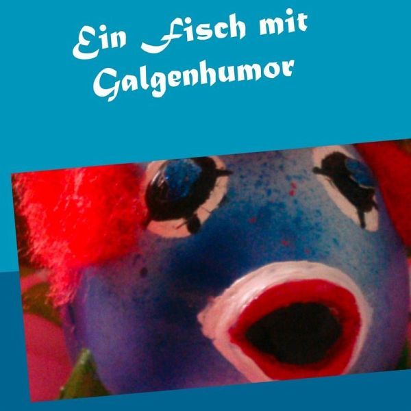 Ein Fisch mit Galgenhumor (eBook, ePUB)