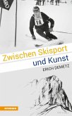 Zwischen Skisport und Kunst (eBook, ePUB)