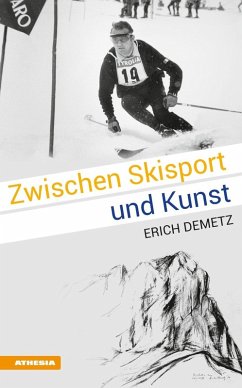 Zwischen Skisport und Kunst (eBook, ePUB) - Demetz, Erich