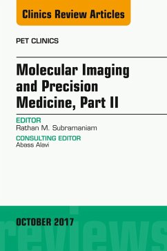 Molecular Imaging and Precision Medicine, Part II, An Issue of PET Clinics (eBook, ePUB) - Subramaniam, Rathan