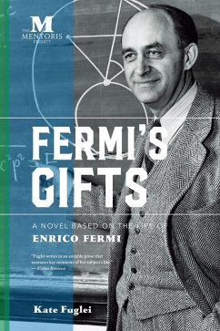 Fermi's Gifts: A Novel Based on the Life of Enrico Fermi (eBook, ePUB) - Fuglei, Kate