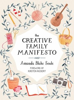 The Creative Family Manifesto (eBook, ePUB) - Soule, Amanda Blake
