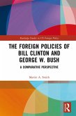 The Foreign Policies of Bill Clinton and George W. Bush (eBook, PDF)