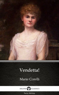 Vendetta! by Marie Corelli - Delphi Classics (Illustrated) (eBook, ePUB) - Marie Corelli