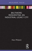 Baltimore: Reinventing an Industrial Legacy City (eBook, ePUB)