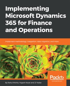 Implementing Microsoft Dynamics 365 for Finance and Operations (eBook, ePUB) - Mohta, Rahul; Kasat, Yogesh; Yadav, JJ