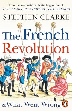 The French Revolution and What Went Wrong (eBook, ePUB) - Clarke, Stephen