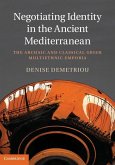 Negotiating Identity in the Ancient Mediterranean (eBook, ePUB)