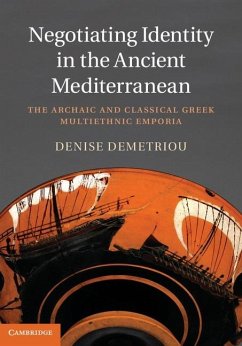 Negotiating Identity in the Ancient Mediterranean (eBook, ePUB) - Demetriou, Denise