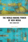 The World-Making Power of New Media (eBook, ePUB)
