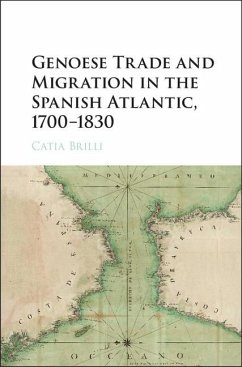 Genoese Trade and Migration in the Spanish Atlantic, 1700-1830 (eBook, ePUB) - Brilli, Catia