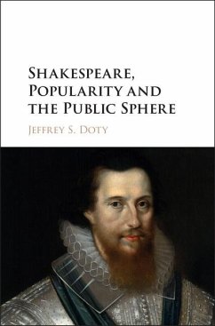 Shakespeare, Popularity and the Public Sphere (eBook, ePUB) - Doty, Jeffrey S.